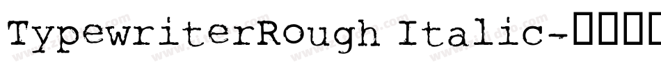 TypewriterRough Italic字体转换